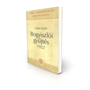 Lajtha László: Bogyiszlói gyűjtés 1922