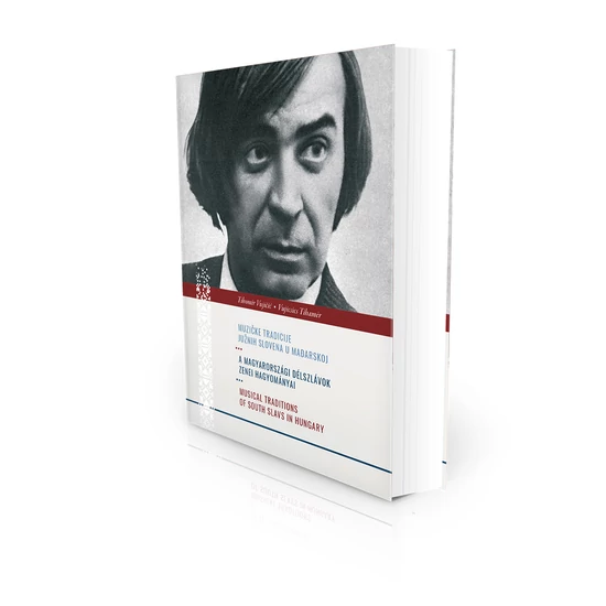 A magyarországi délszlávok zenei hagyományai | Muzičke tradicije Južnih Slovena u Mađarskoj | Musical Traditions of South Slavs in Hungary