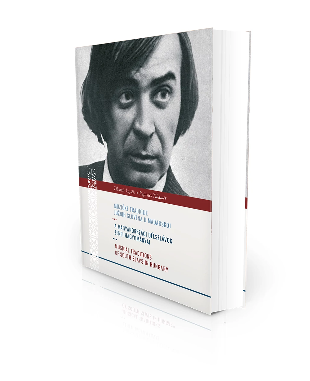 A magyarországi délszlávok zenei hagyományai | Muzičke tradicije Južnih Slovena u Mađarskoj | Musical Traditions of South Slavs in Hungary